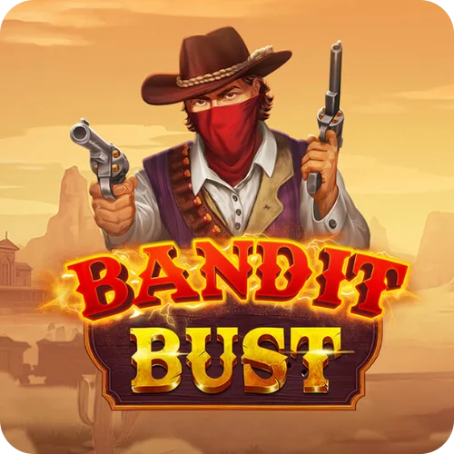 Bandit Bust